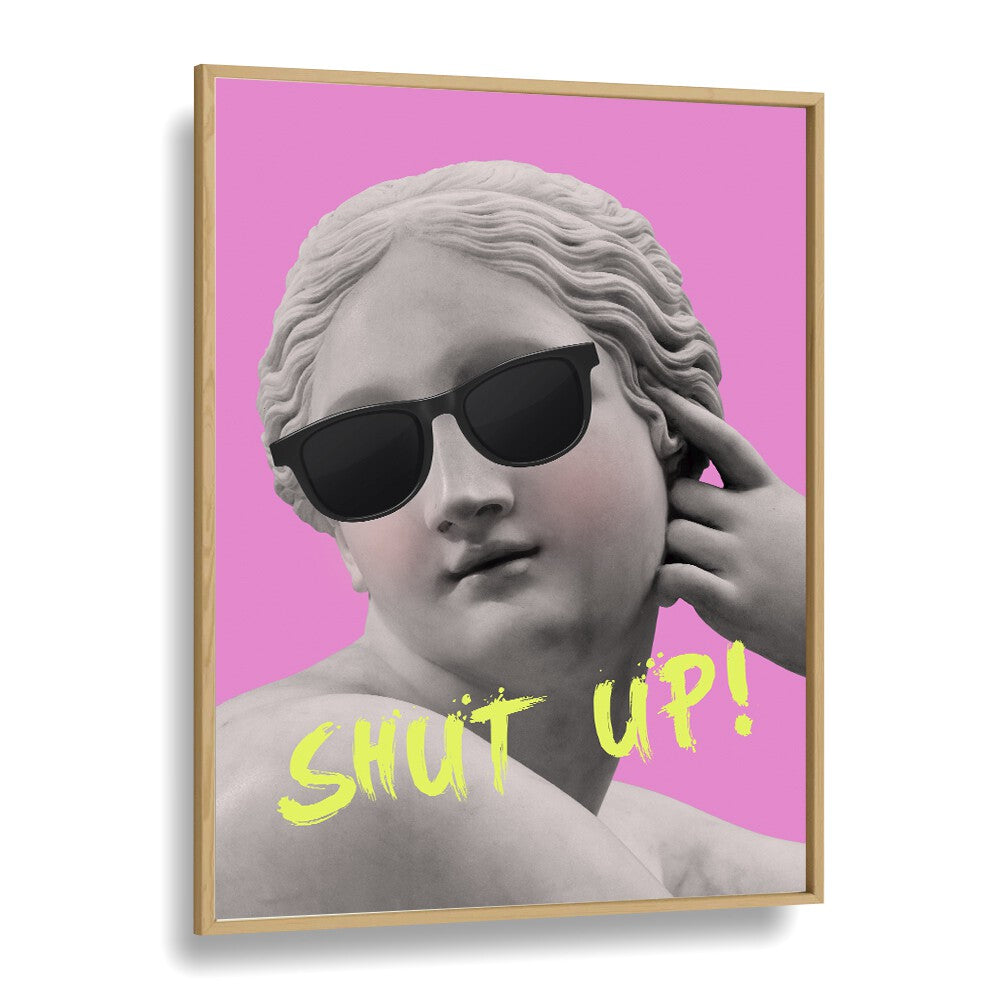 Shut Up Pink Yellow Pop Art Artwork in Oak Wood Plain Frame