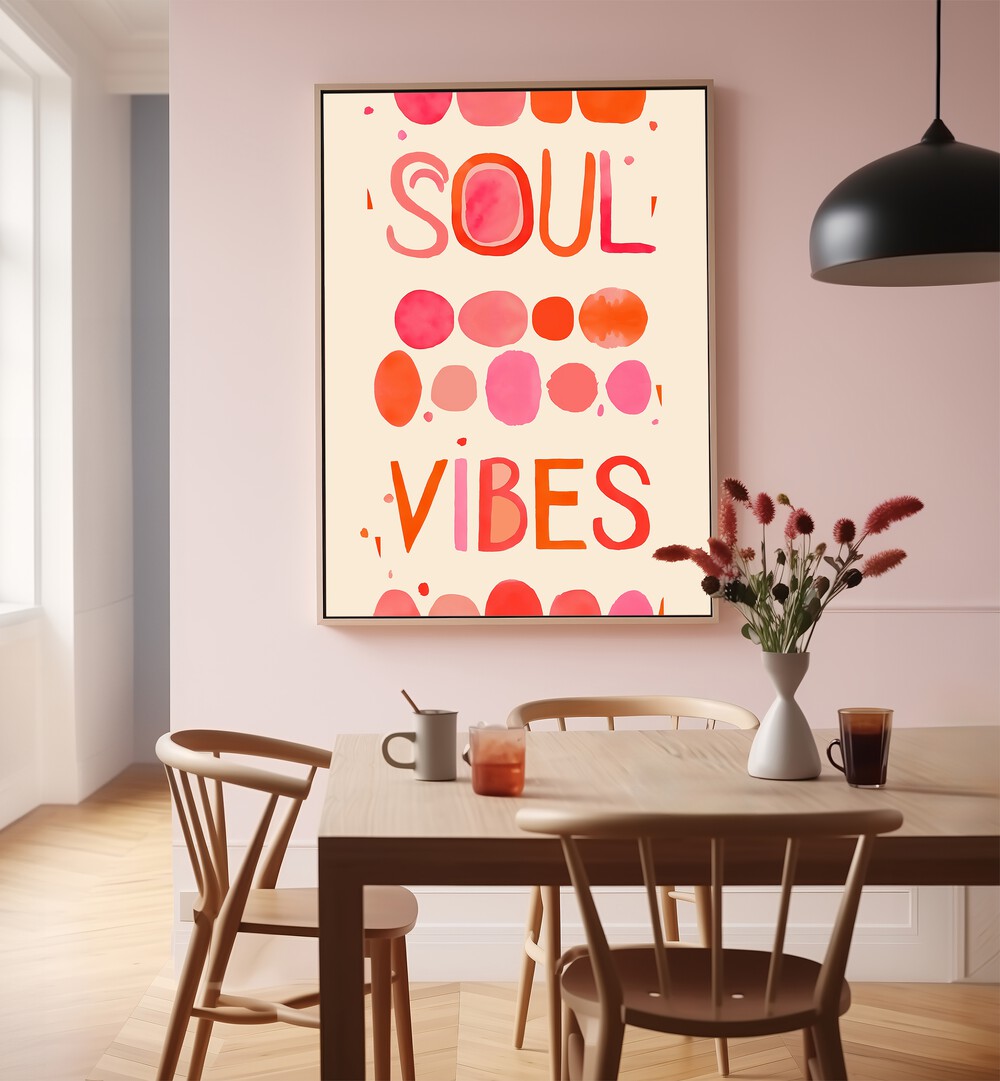 Bright and colorful SOUL VIBES, QUOTES poster enhancing any space with positive energy and uplifting design.