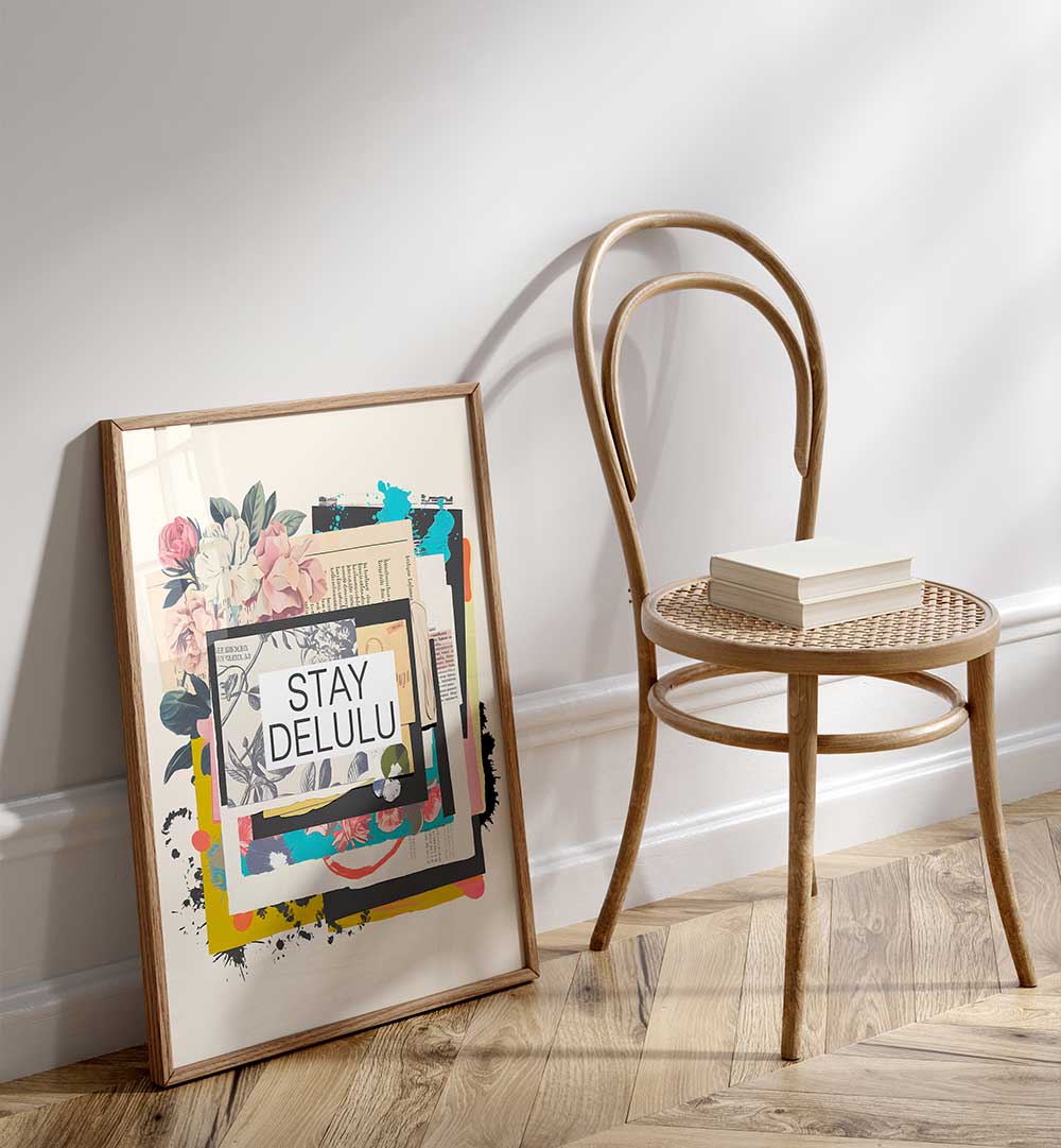 STAY DELULU , QUOTES & TYPOGRAPHY POSTERS