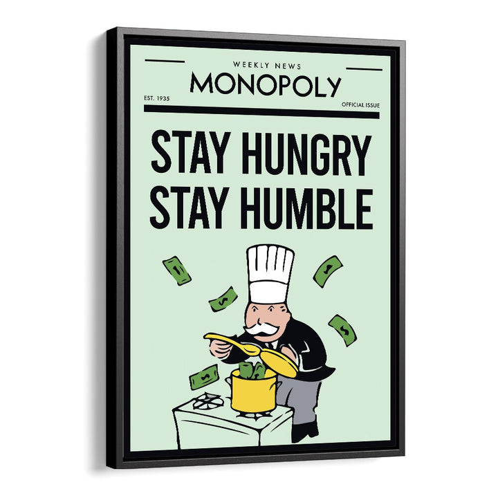 Stay Hungry Stay Humble Money Art Artwork in Black Floater Frame