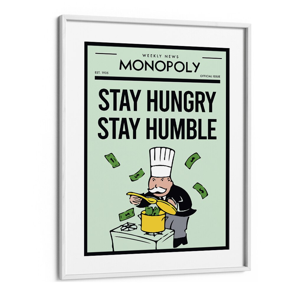 Stay Hungry Stay Humble Money Art Artwork in White Frame With Mount