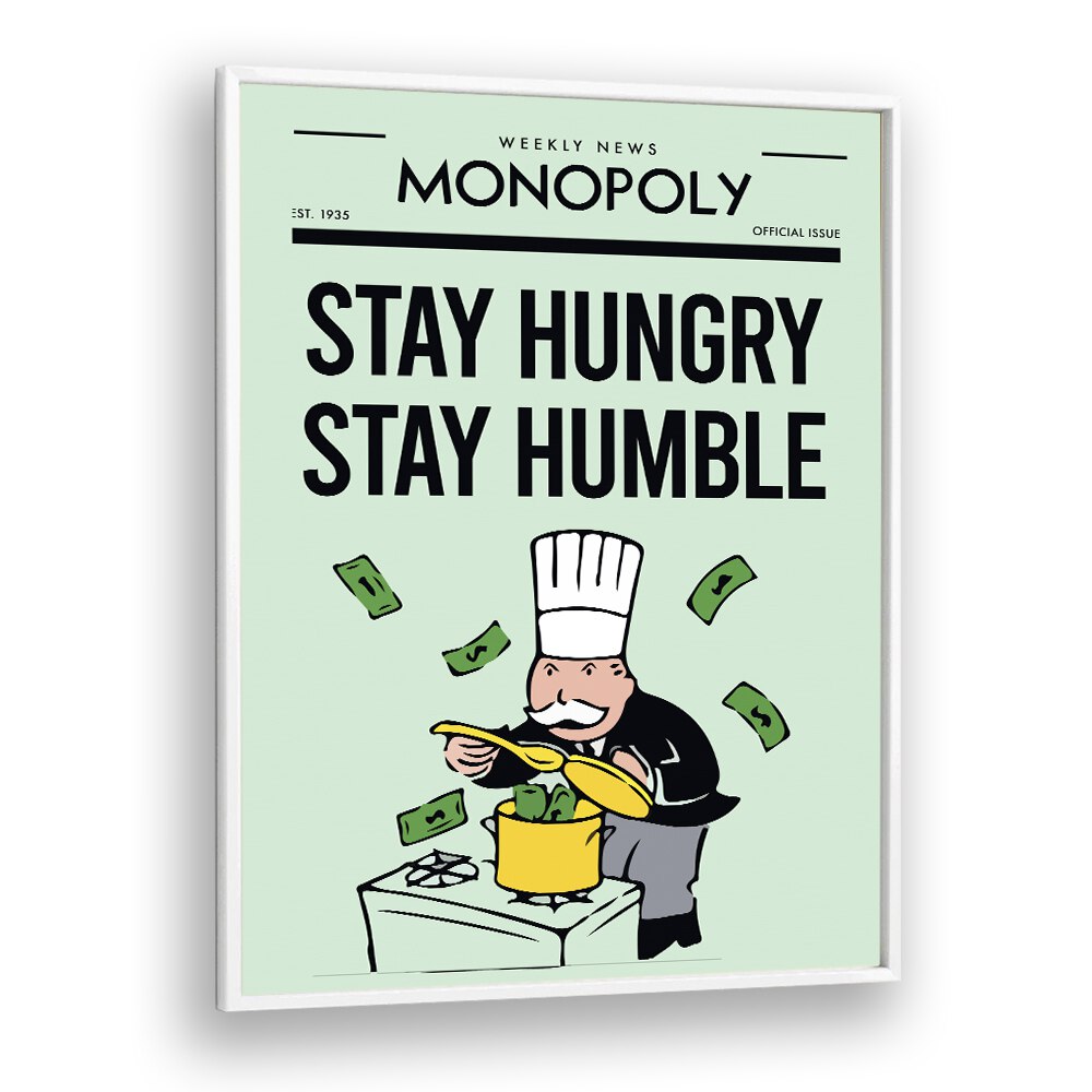 Stay Hungry Stay Humble Money Art Artwork in White Plain Frame