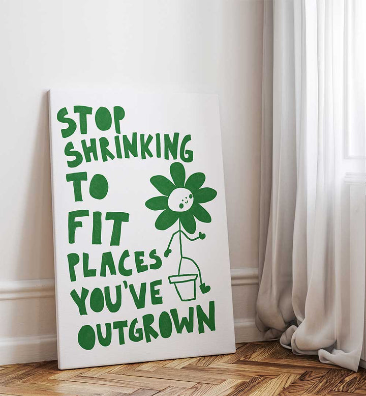 STOP SHRINKING , QUOTES & TYPOGRAPHY POSTERS