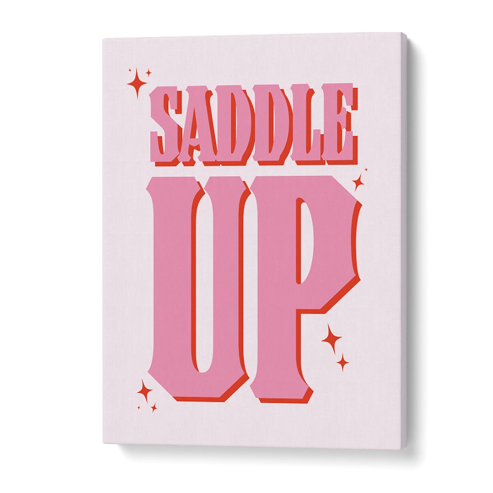 Saddle Up By Frankie Kerr-dineen Quotes Posters Wall Art Prints in Gallery Wrap