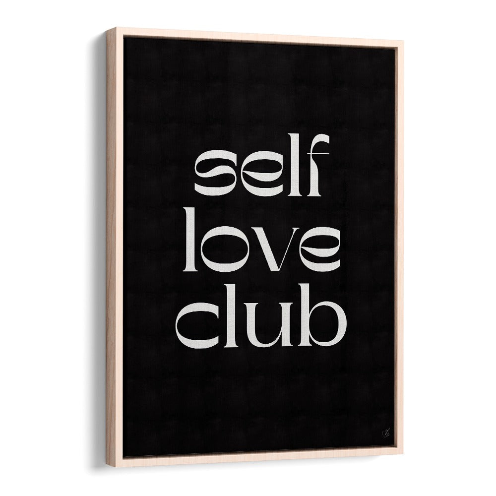 Self Love Club by Anne-marie Volfova Quotes and Typography Posters in Oak Wood Floater Frame