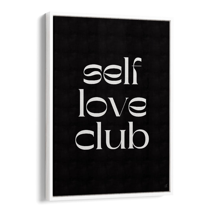 Self Love Club by Anne-marie Volfova Quotes and Typography Posters in White Floater Frame