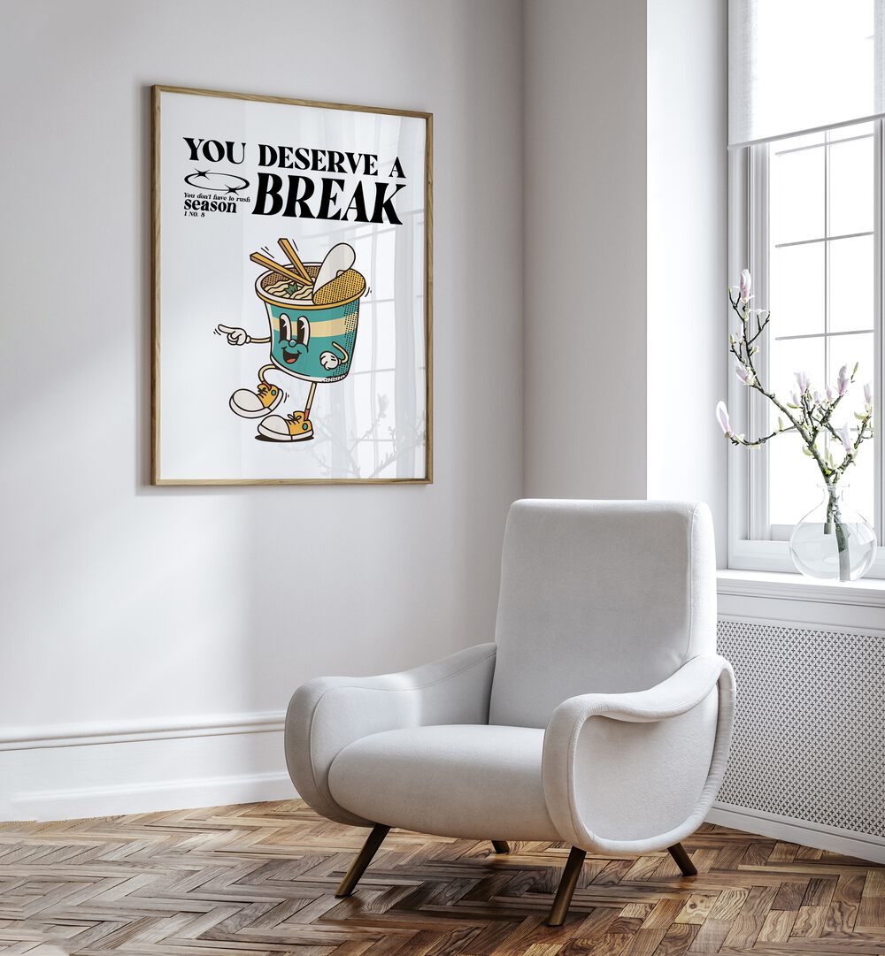 Serene Escape You Deserve A Break Quotes and Typography Posters in Oak Wood Plain Frame placed on a wall beside a chair