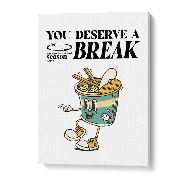 Serene Escape You Deserve A Break Quotes and Typography Posters in Gallery Wrap