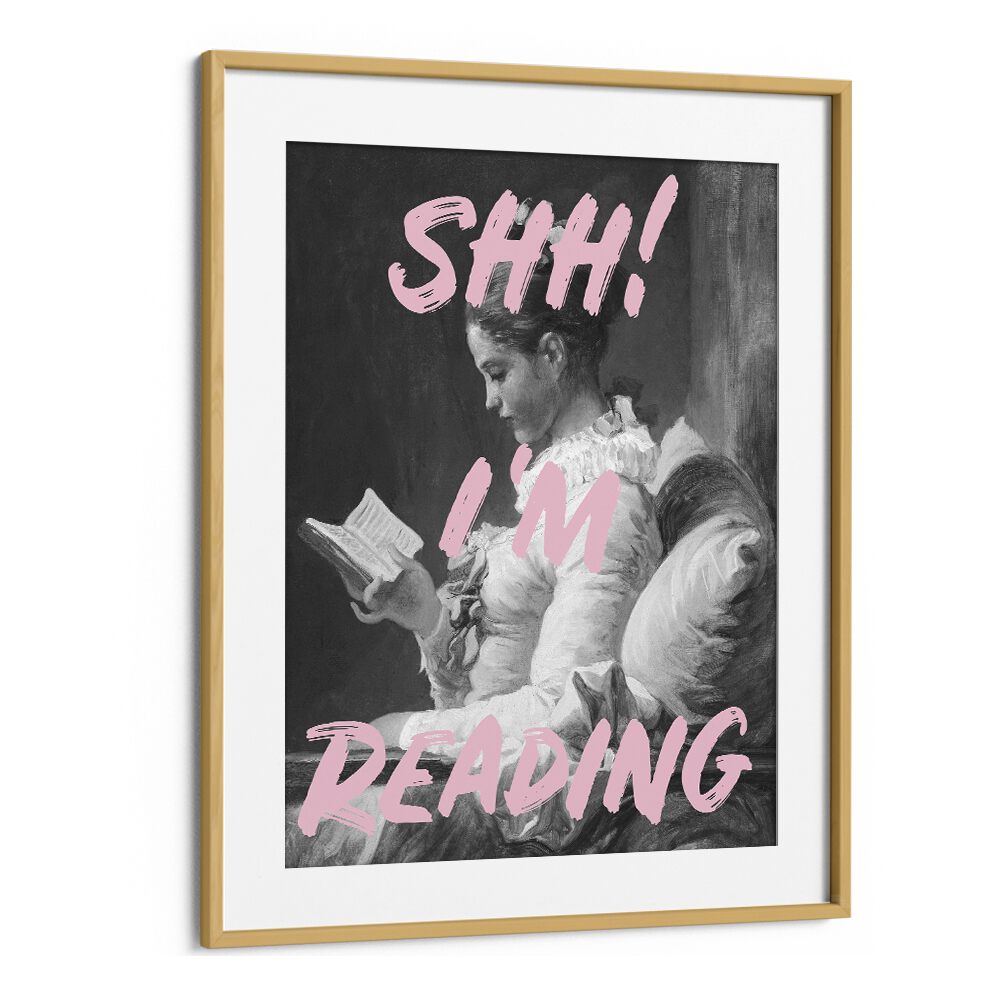 Shh Im Reading By Grace Digital Art Co Altered Art Prints in Oak Wood Frame With Mount