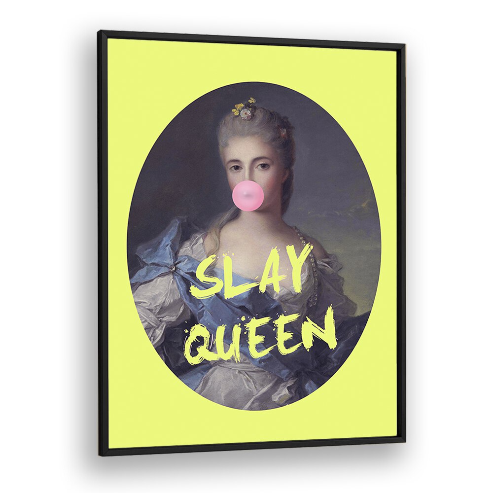 Slay Queen By Grace Digital Art Co Altered Art Prints in Black Plain Frame