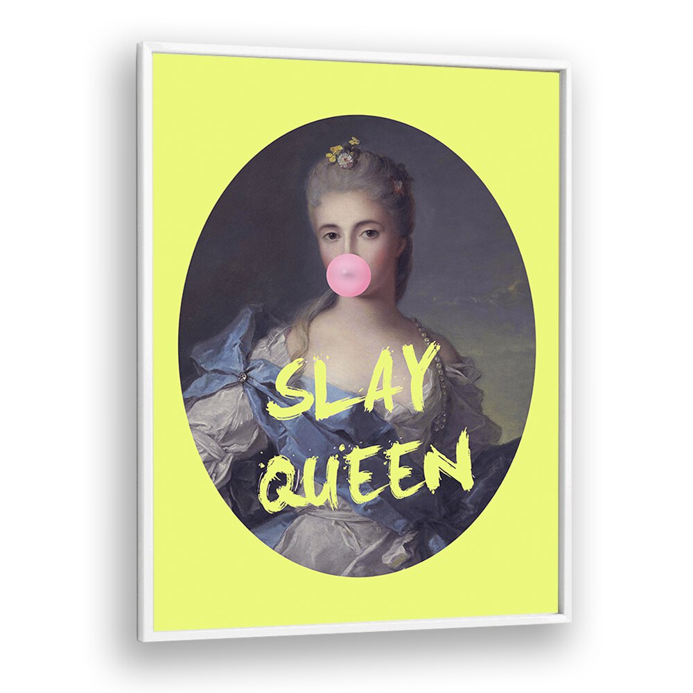 Slay Queen By Grace Digital Art Co Altered Art Prints in White Plain Frame