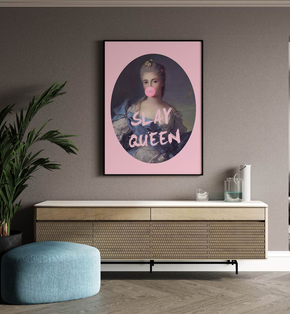 Slay Queen Iv By Grace Digital Art Co Altered Art Prints in Black Plain Frame placed on a wall behind a console table