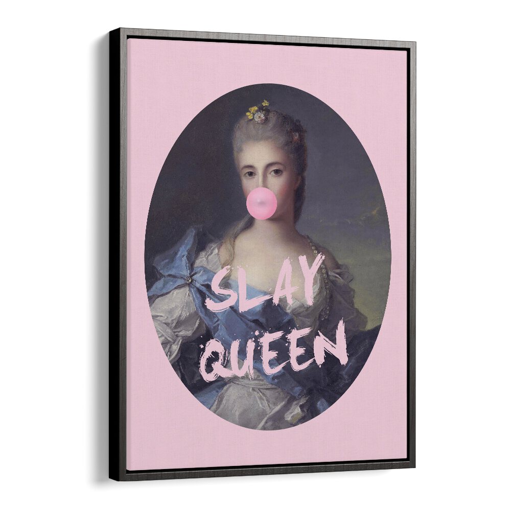 Slay Queen Iv By Grace Digital Art Co Altered Art Prints in Black Floater Frame