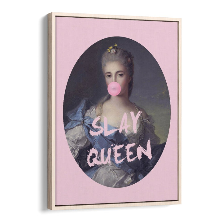 Slay Queen Iv By Grace Digital Art Co Altered Art Prints in Oak Wood Floater Frame