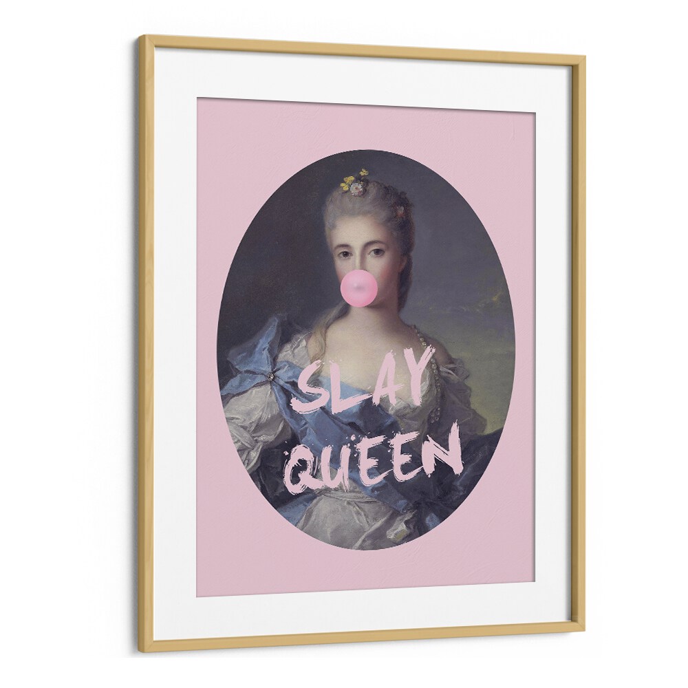 Slay Queen Iv By Grace Digital Art Co Altered Art Prints in Oak Wood Frame With Mount