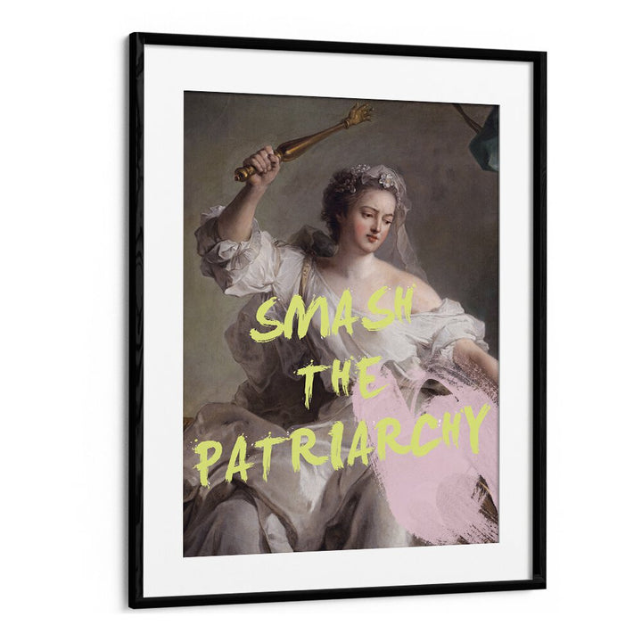 Smash the Patriarchy By Grace Digital Art Co Altered Art Prints in Black Frame With Mount