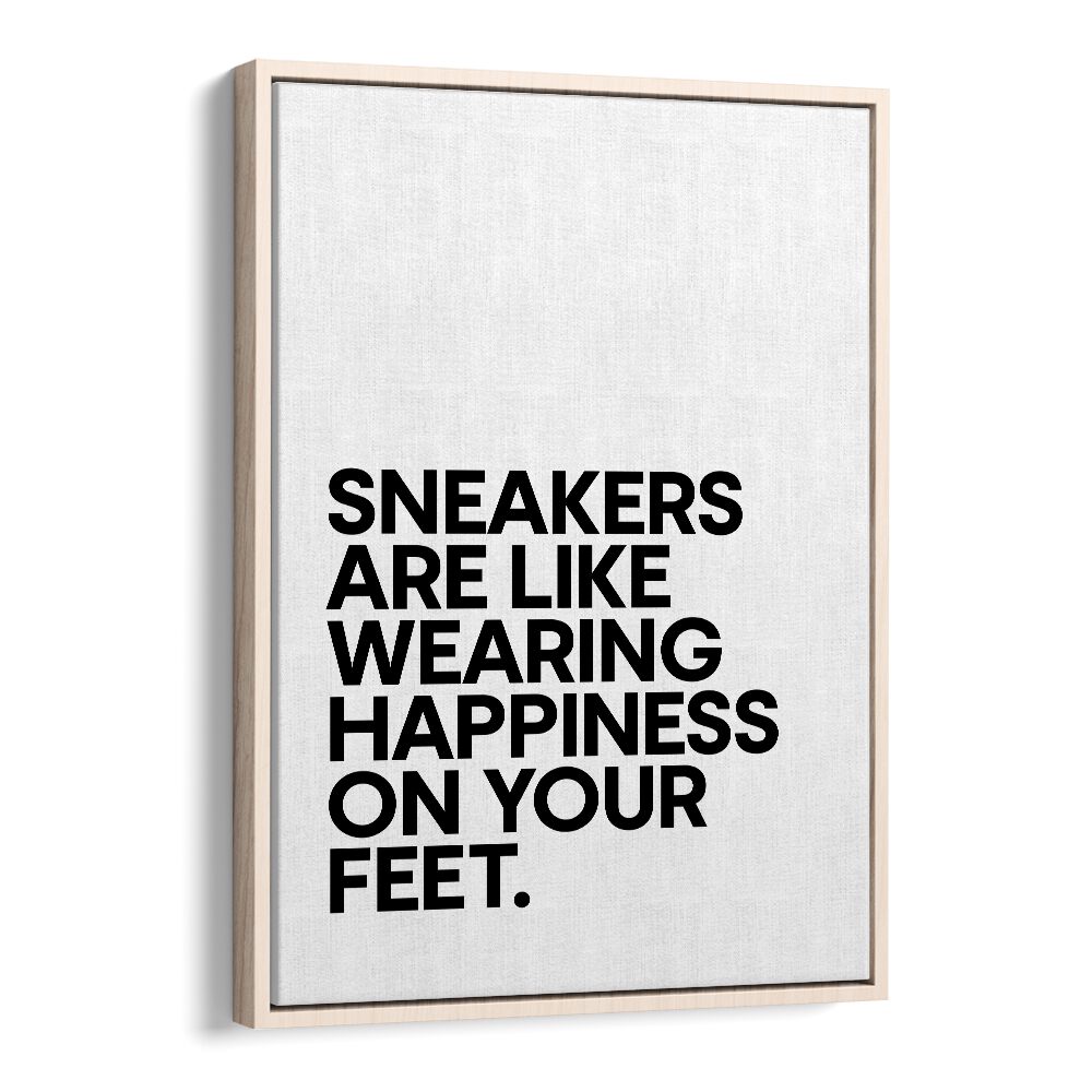 Sneakers Are Happiness Quotes and Typography Posters in Oak Wood Floater Frame