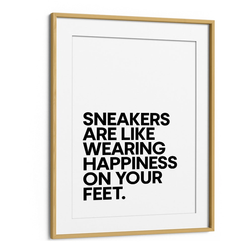 Sneakers Are Happiness Quotes and Typography Posters in Oak Wood Frame With Mount