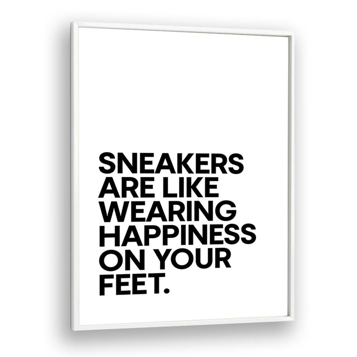 Sneakers Are Happiness Quotes and Typography Posters in White Plain Frame