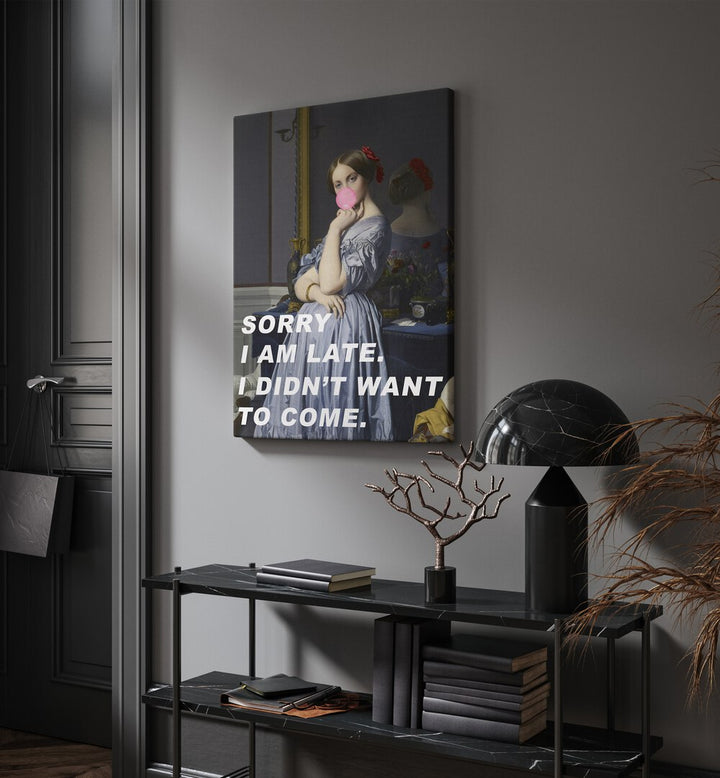 Sorry I Am Late I Didn't Want to Come by the Art Concept Altered Art Prints in Gallery Wrap placed on a wall behind a table and beside a door