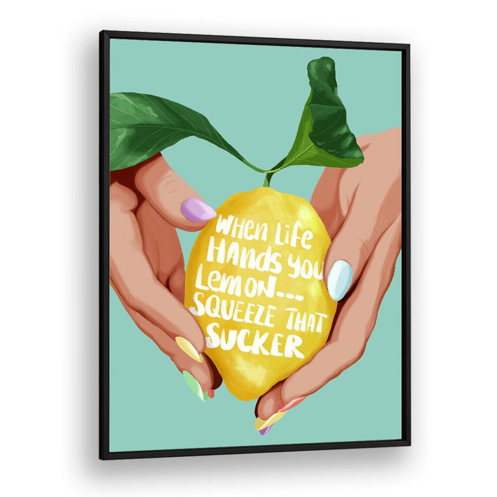 Squeeze That Lemon Kitchen Posters Kitchen Art Prints in Black Plain Frame