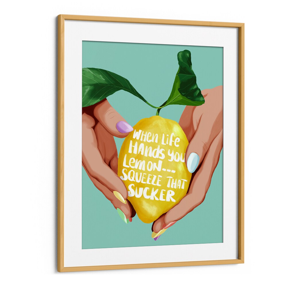 Squeeze That Lemon Kitchen Posters Kitchen Art Prints in Oak Wood Frame With Mount