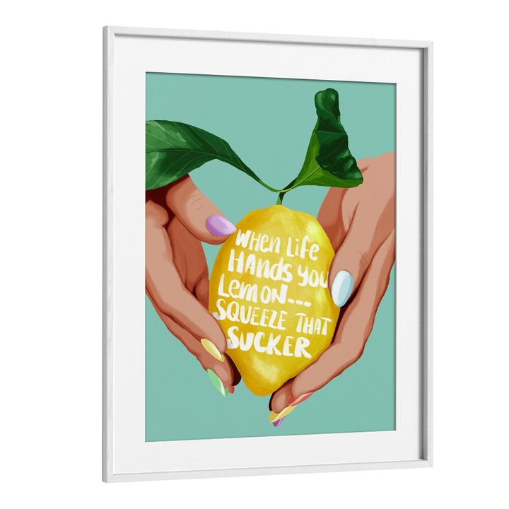 Squeeze That Lemon Kitchen Posters Kitchen Art Prints in White Frame With Mount