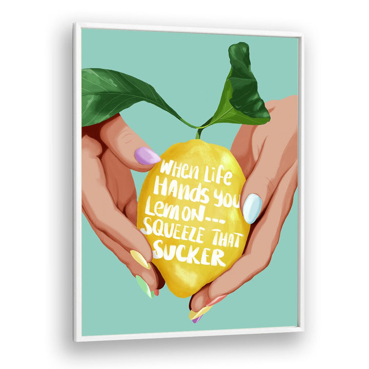 Squeeze That Lemon Kitchen Posters Kitchen Art Prints in White Plain Frame