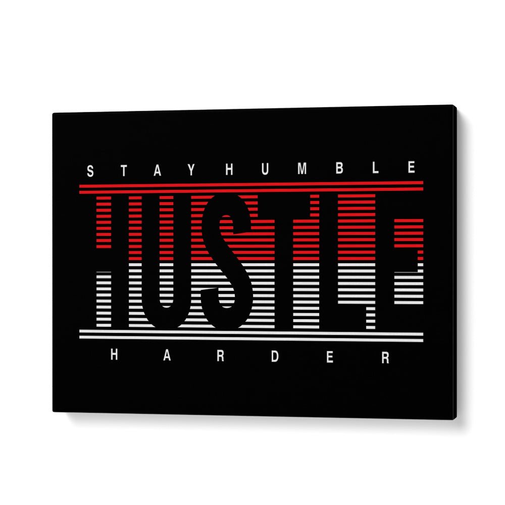 Stay Humble Hustle Harder ii Quotes and Typography Posters in Gallery Wrap