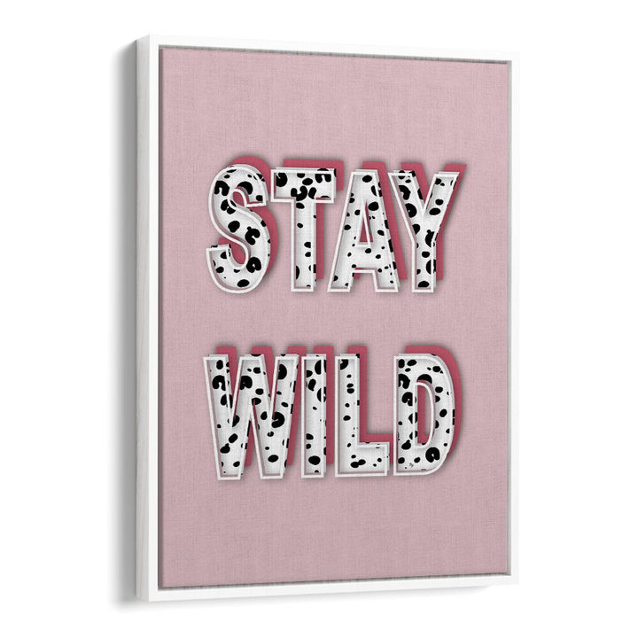 Stay Wild by Martina Fashion Paintings Fashion Posters in White Floater Frame