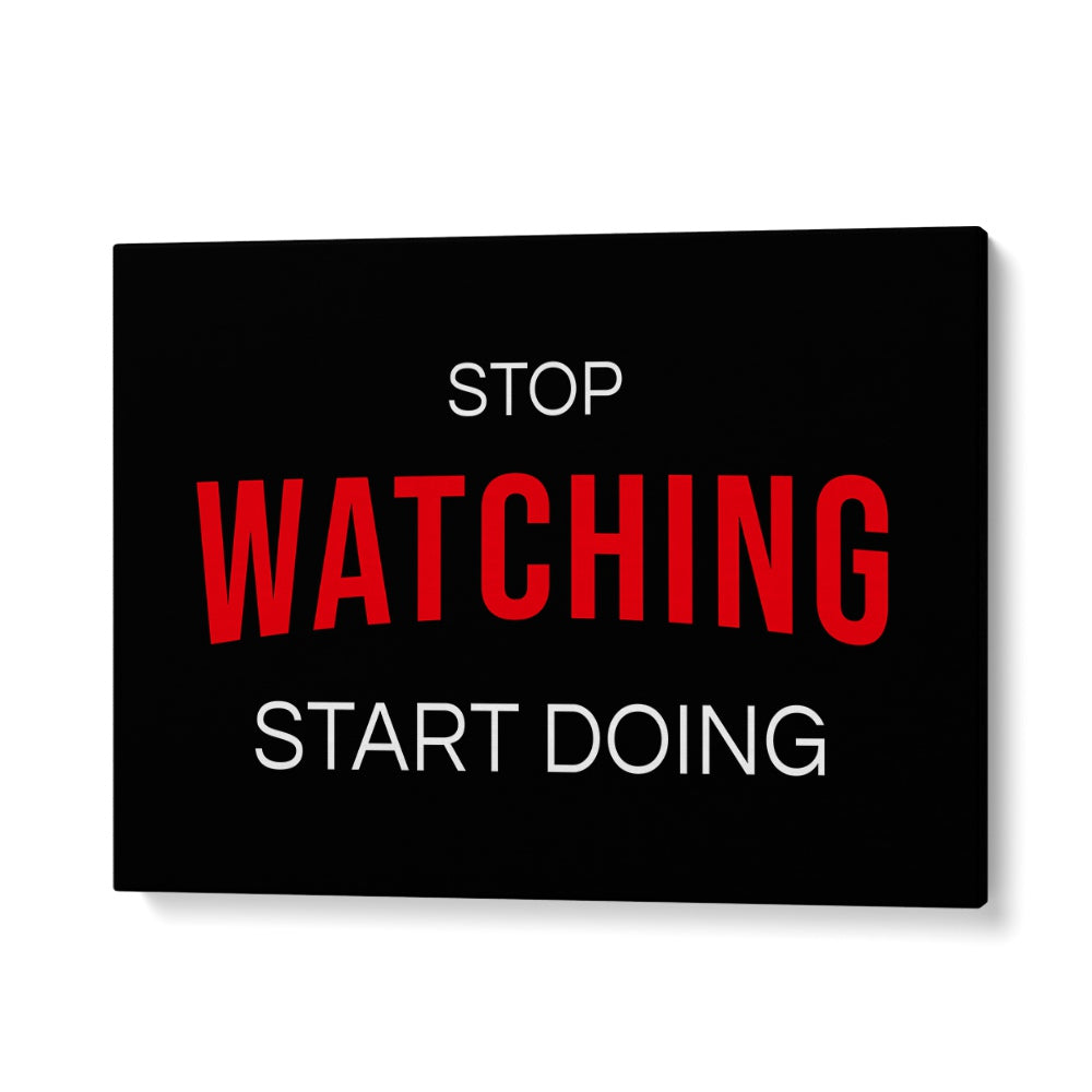 Transform your space with STOP WATCHING, QUOTES & TYPOGRAPHY POSTERS for motivation and artistry in any environment.