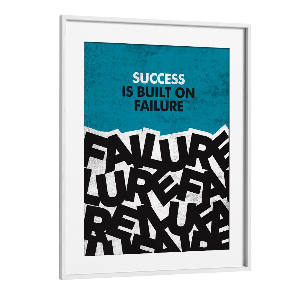 Success Is Built On Failure Quotes And Typography Posters in White Frame With Mount