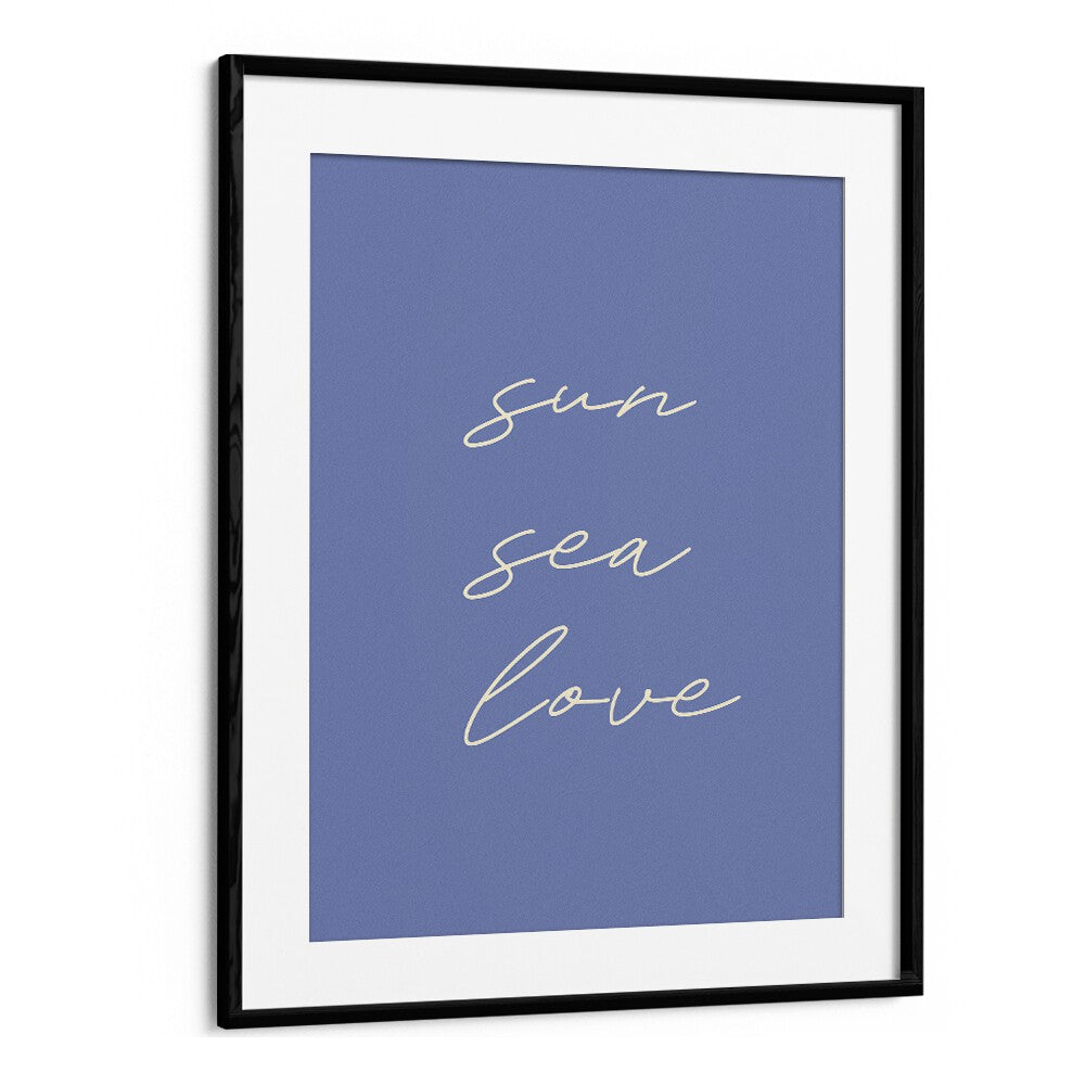 Sun Sea Love Beach Prints Coastal Wall Art in Black Frame With Mount