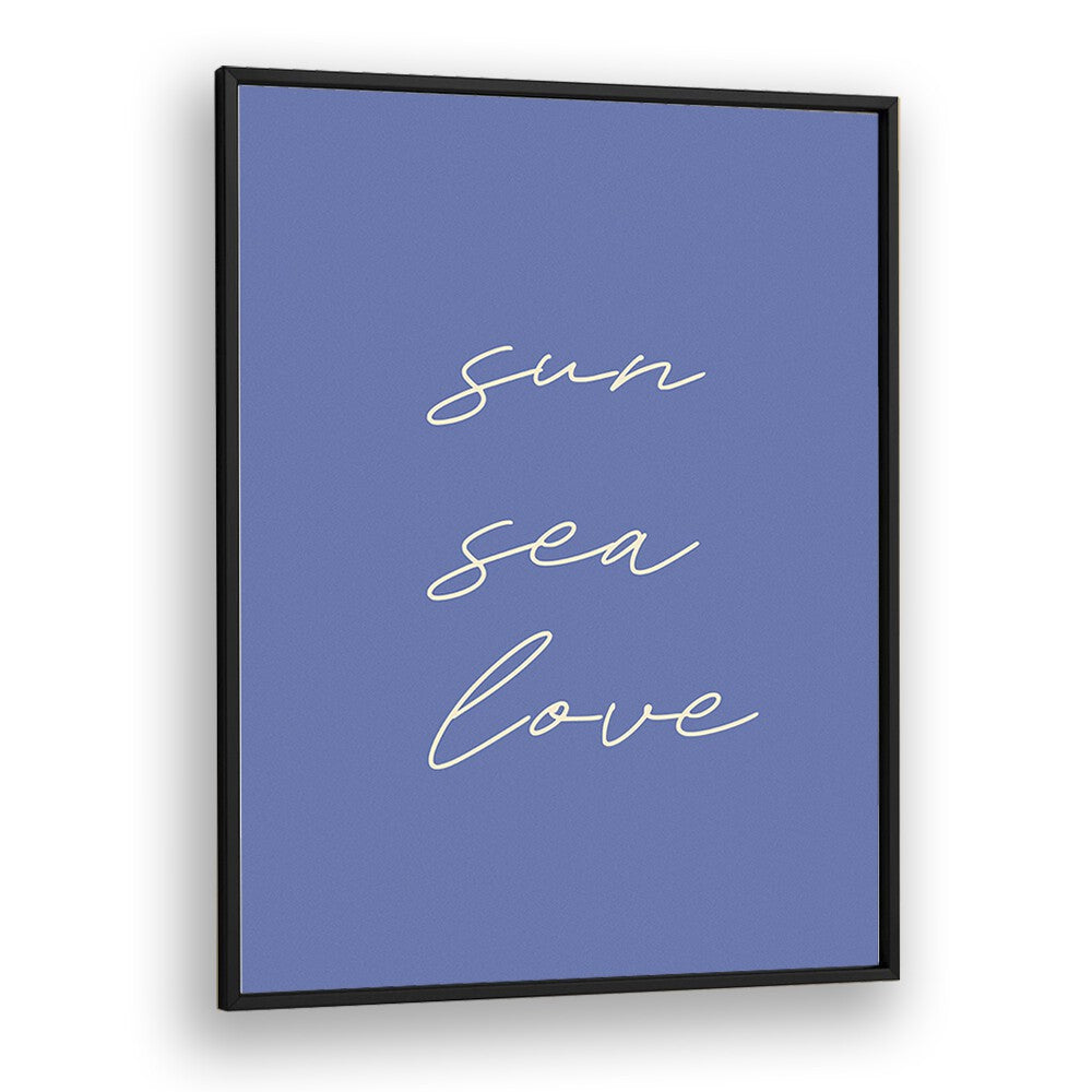 Sun Sea Love Beach Prints Coastal Wall Art in Black Plain Frame