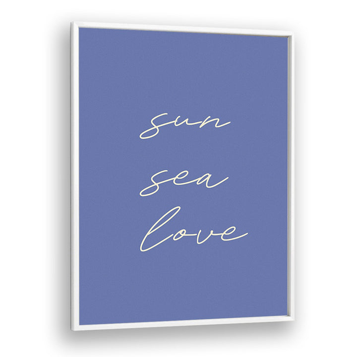 Sun Sea Love Beach Prints Coastal Wall Art in White Plain Frame