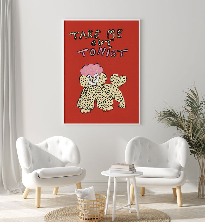 TAKE ME OUT TONIGHT POODLE