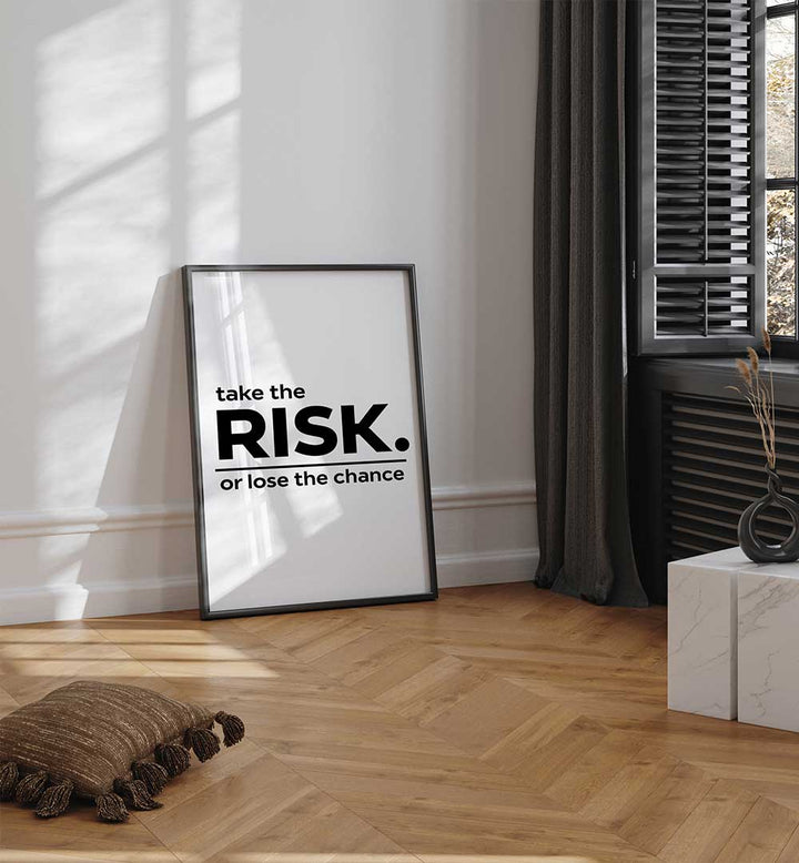 TAKE THE RISK II , QUOTES & TYPOGRAPHY POSTERS