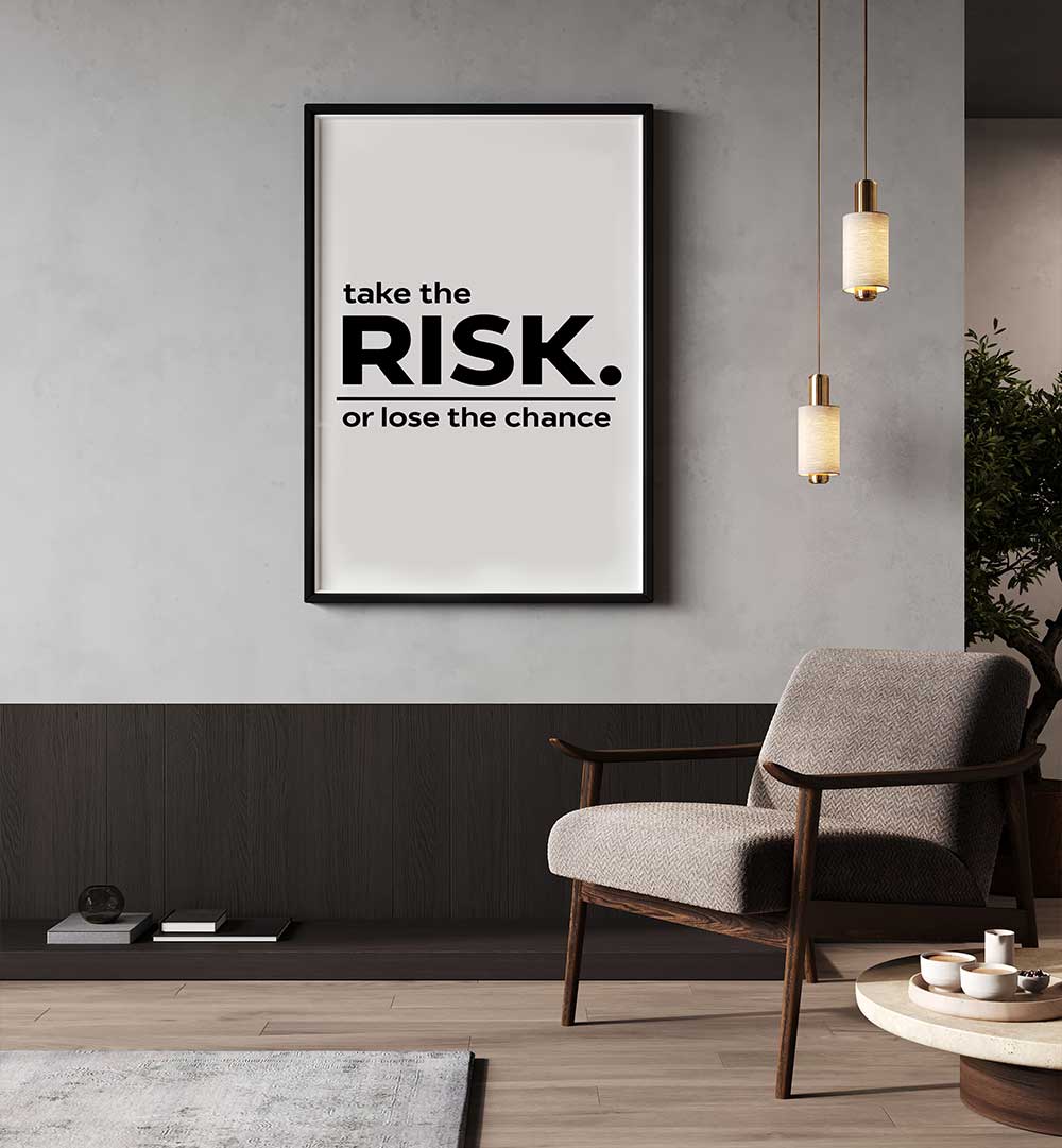 TAKE THE RISK II , QUOTES & TYPOGRAPHY POSTERS