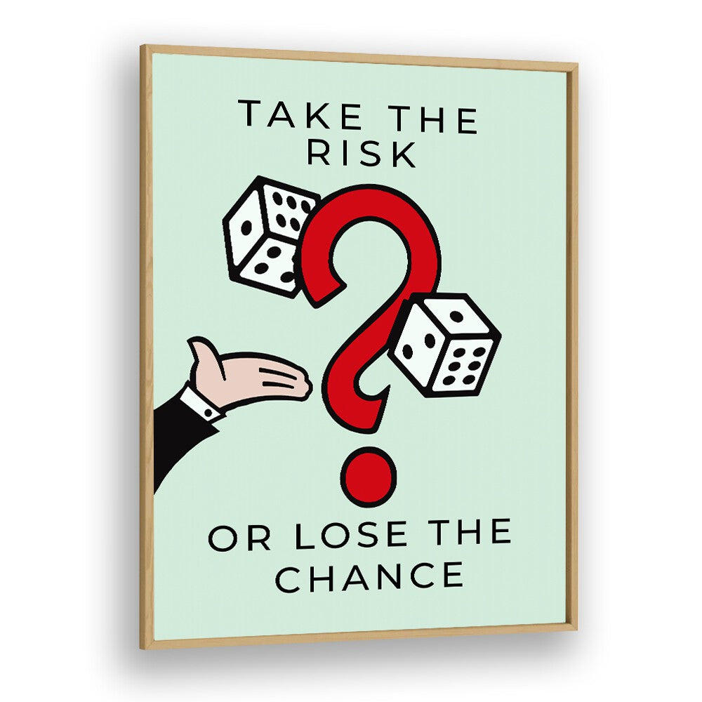 Take The Risk Money Art Artwork in Oak Wood Plain Frame