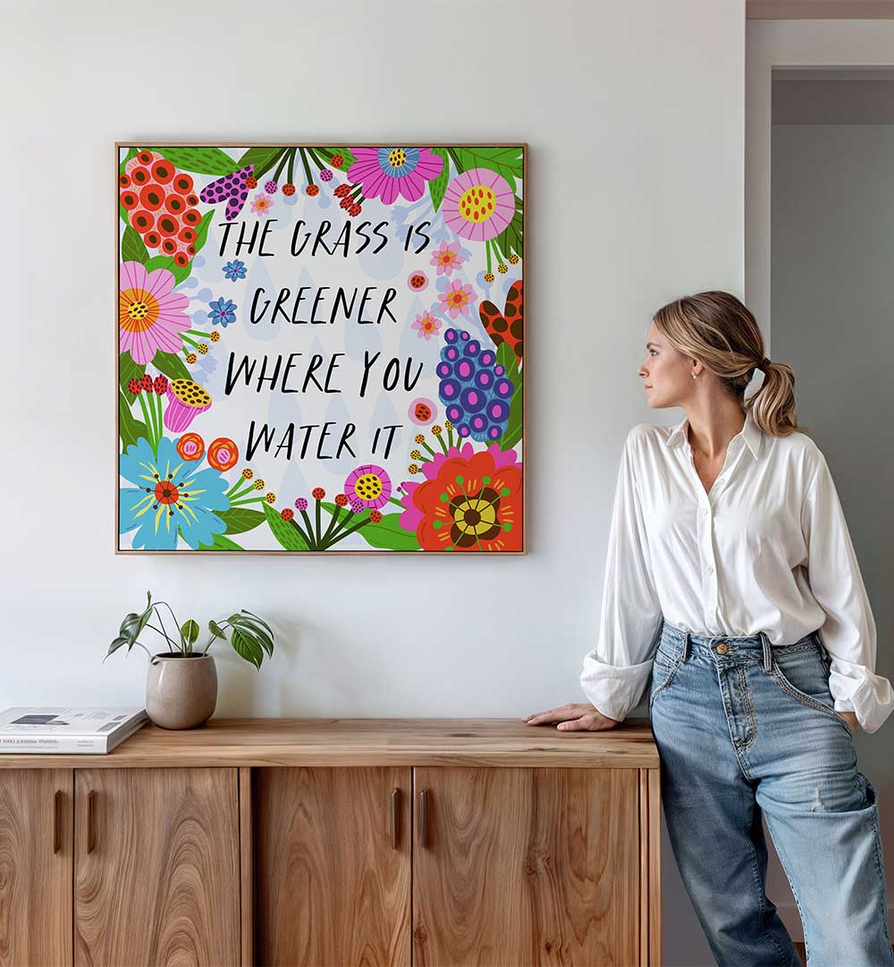 THE GRASS IS GREENER , QUOTES & TYPOGRAPHY POSTERS