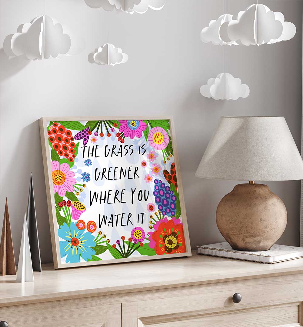 THE GRASS IS GREENER , QUOTES & TYPOGRAPHY POSTERS