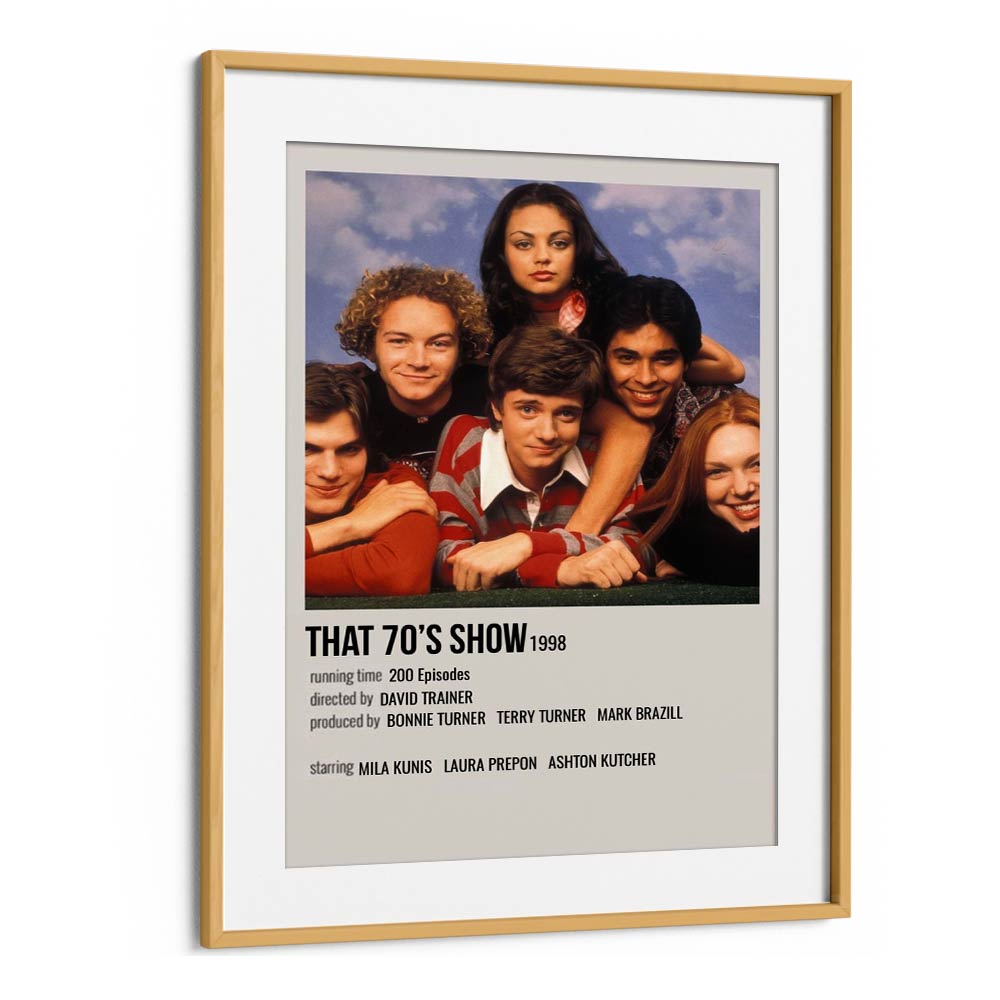 That 70s Show 1998 Movie Posters in Oak Wood Frame With Mount