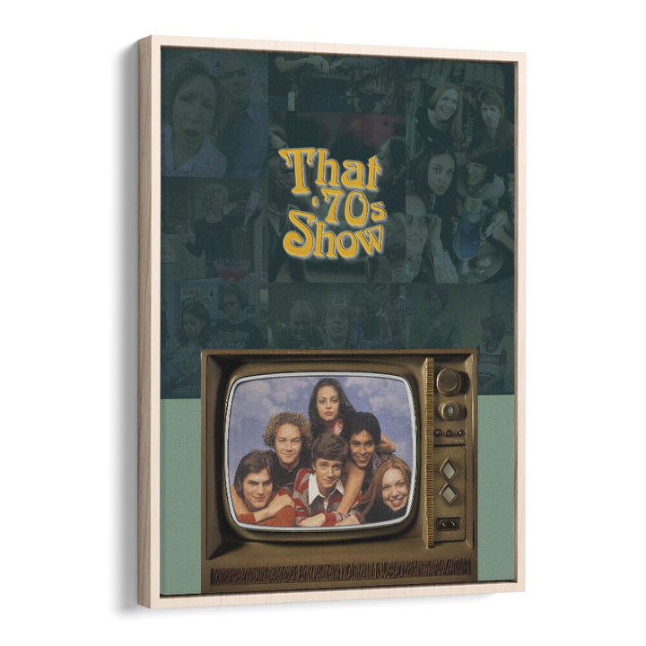 That 70s Show by Grishma Korjani Movie Posters in Oak Wood Floater Frame