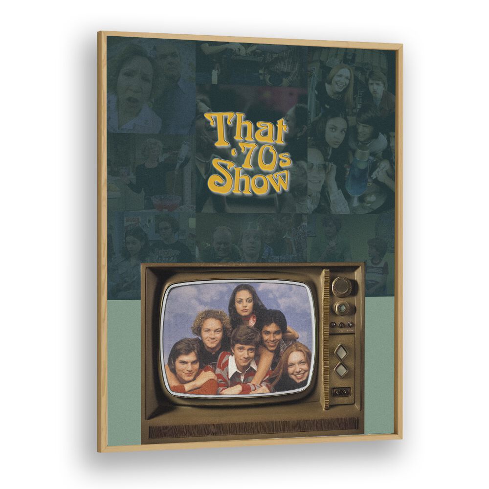 That 70s Show by Grishma Korjani Movie Posters in Oak Wood Plain Frame