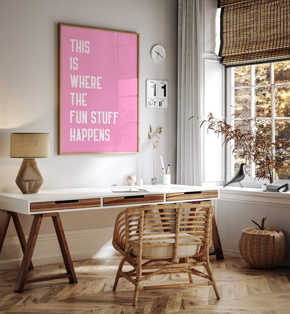 The Fun Stuff by Athene Fritsch Quotes and Typography Posters in Oak Wood Plain Frame placed on a wall behind a study table and beside a window