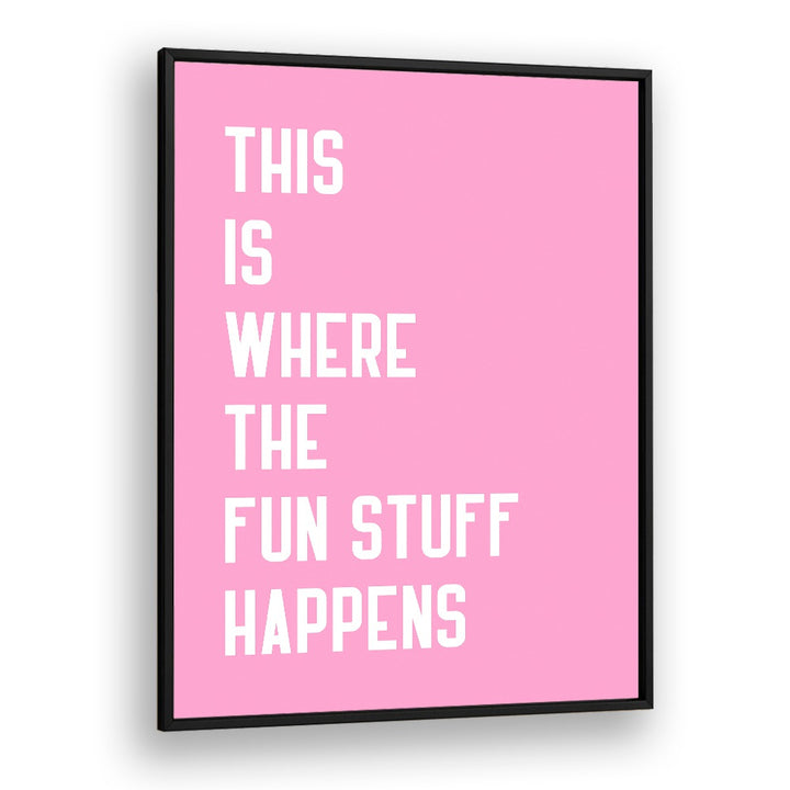 The Fun Stuff by Athene Fritsch Quotes and Typography Posters in Black Plain Frame