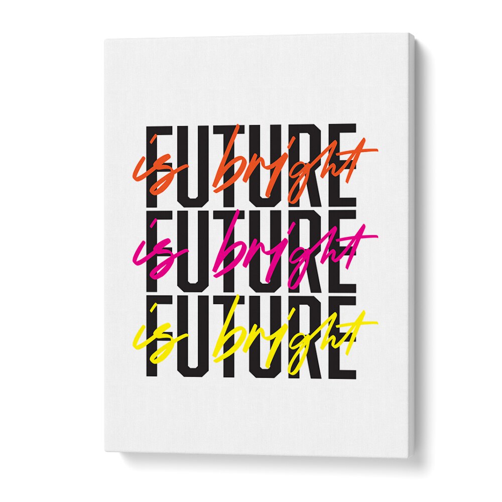 The Future is Bright By Frankie Kerr-dineen Quotes Posters Wall Art Prints in Gallery Wrap