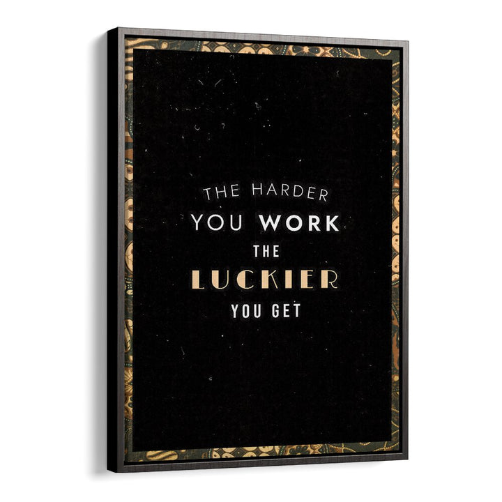 Inspire your space with THE HARDER YOU WORK, QUOTES poster, motivating you to embrace perseverance and success.