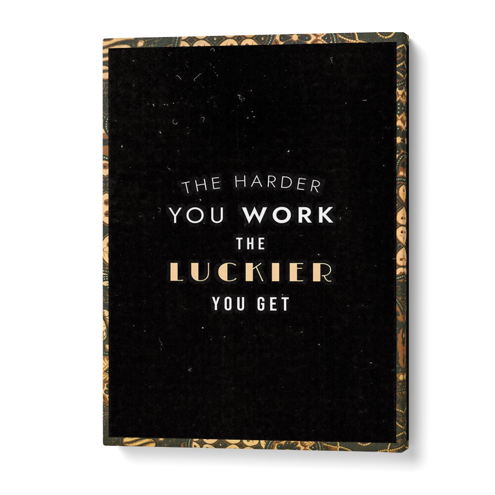 The Harder You Work Quotes And Typography Posters in Gallery Wrap