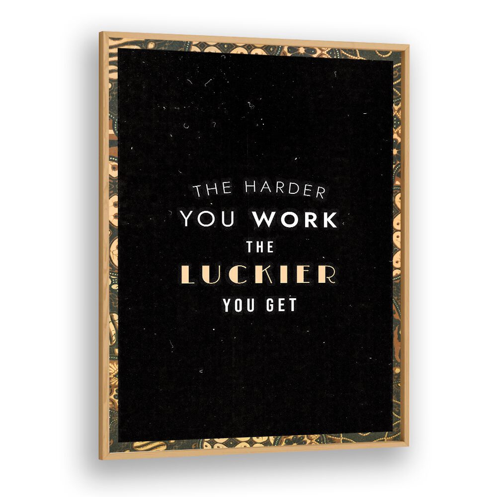 Motivational "THE HARDER YOU WORK , QUOTES" poster in oak frame, perfect for inspiring your workspace.